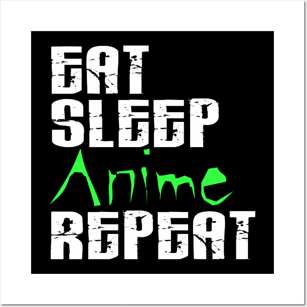 Eat Sleep Anime Repeat | Japanese Animation | T-Shirt Gift Wall Art by MerchMadness